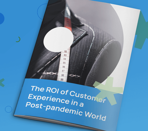 The ROI of Customer Experience in a Post-pandemic World
