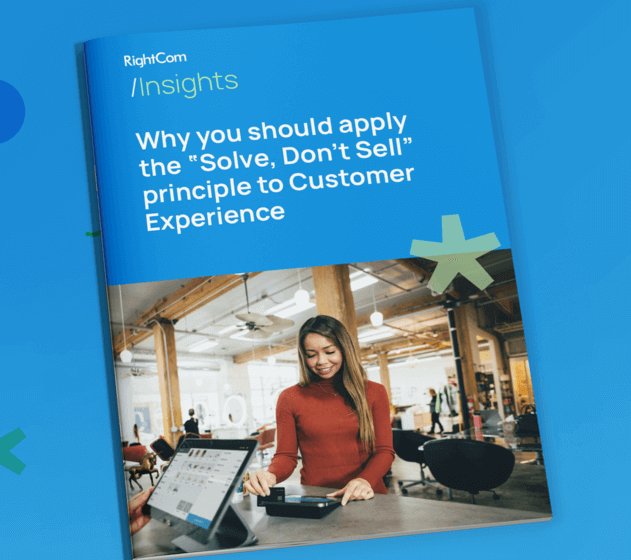 Why you should apply the “Solve, Don’t Sell” principle to Customer Experience